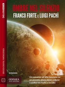 Ebook Ombre nel silenzio di Luigi Pachì, Franco Forte edito da Delos Digital
