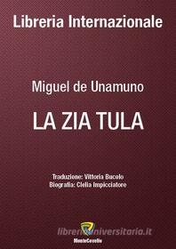 Ebook LA ZIA TULA di DE UNAMUNO MIGUEL edito da Montecovello