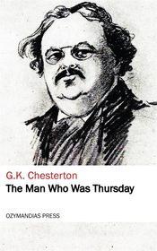 Ebook The Man Who Was Thursday di G.K. Chesterton edito da Ozymandias Press