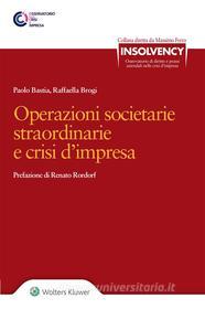 Ebook Operazioni societarie straordinarie e crisi d'impresa di Paolo Bastia, Raffaella Brogi edito da Ipsoa