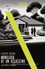 Ebook Monologo di un assassino. Due delitti in famiglia di Ongaro Alberto edito da Zolfo Editore