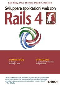 Ebook Sviluppare applicazioni web con Rails 4 di Sam Ruby, Thomas Dave, David H. Hansson edito da Feltrinelli Editore