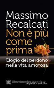 Ebook Non è più come prima di Massimo Recalcati edito da Raffaello Cortina Editore