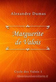Ebook Marguerite de Valois di Alexandre Dumas edito da Classica Libris