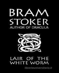 Ebook The Lair of the White Worm di Bram Stoker edito da BookRix