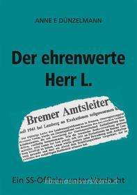Ebook Der ehrenwerte Herr L. di Anne E Dünzelmann edito da Books on Demand