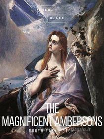 Ebook The Magnificent Ambersons di Booth Tarkington edito da Sheba Blake Publishing
