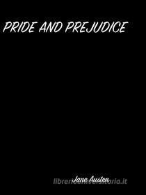 Ebook Pride And Prejudice di Jane Austen (author) edito da arslan