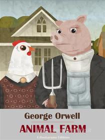 Ebook Animal Farm di George Orwell edito da E-BOOKARAMA