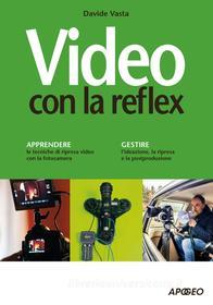 Ebook Video con la reflex di Davide Vasta edito da Feltrinelli Editore