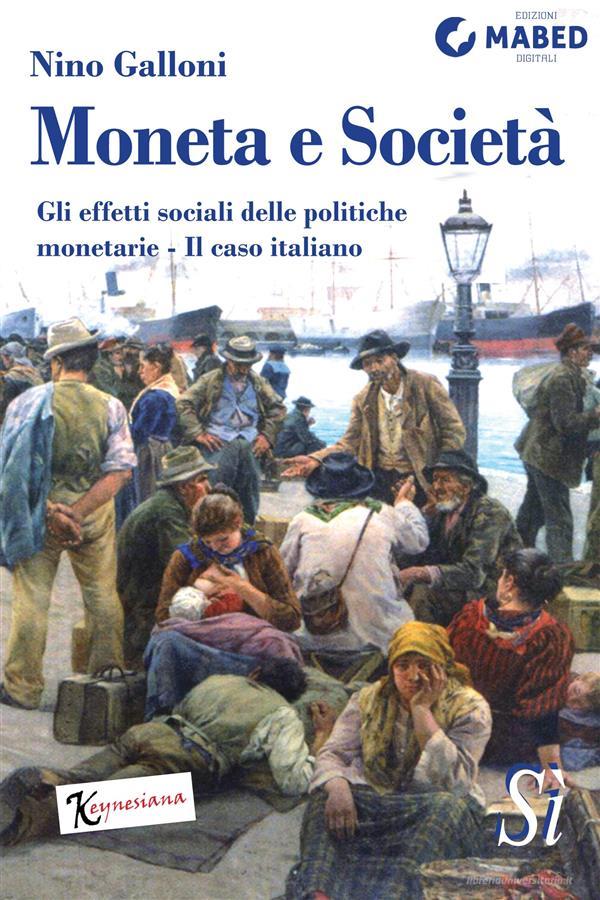 Ebook Moneta e Società di Nino Galloni edito da MABED - Edizioni Sì
