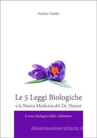 Ebook Le 5 Leggi Biologiche e la Nuova Medicina del Dr. Hamer di Andrea Taddei edito da Andrea Taddei