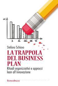 Ebook La trappola del business plan di Stefano Schiavo edito da Franco Angeli Edizioni
