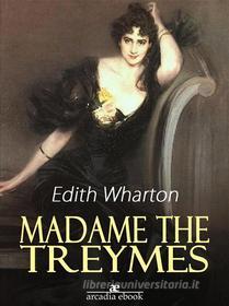 Ebook Madame de Treymes di Edith Wharton edito da Arcadia Press