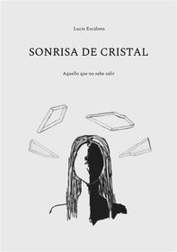 Ebook Sonrisa de cristal di Lucía Escalona edito da Books on Demand