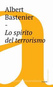 Ebook Lo spirito del terrorismo di Albert Bastenier edito da Castelvecchi