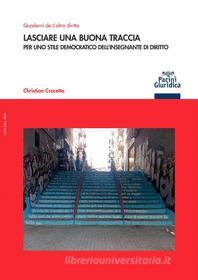 Ebook Lasciare una buona traccia di Christian Crocetta edito da Pacini Editore