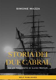 Ebook Storia dei due Cabral di Simone Mazza edito da Simone Mazza