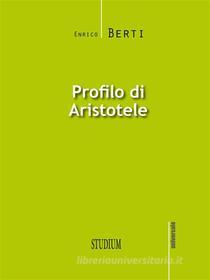 Ebook Profilo di Aristotele di Berti Enrico edito da Edizioni Studium S.r.l.