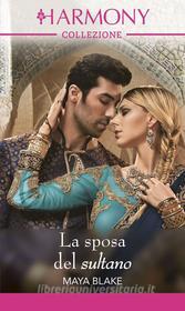 Ebook La sposa del sultano di Maya Blake edito da HarperCollins Italia