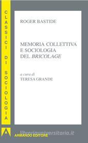 Ebook Memoria collettiva e sociologia del bricolage di Bastide Roger edito da Armando Editore