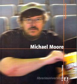 Ebook Michael Moore di Federico Ferrone edito da Il Castoro Editrice