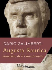 Ebook Augusta Raurica di Dario Galimberti edito da Libromania