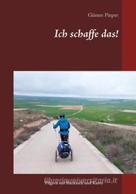 Ebook Ich schaffe das! di Günter Pieper edito da Books on Demand