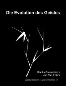 Ebook Die Evolution des Geistes di Bianka Giesa-Henze edito da Books on Demand