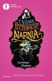 Ebook Le cronache di Narnia - 4. Il principe Caspian di Lewis C.s. edito da Mondadori