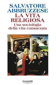Ebook La vita religiosa di Salvatore Abbruzzese edito da Guaraldi