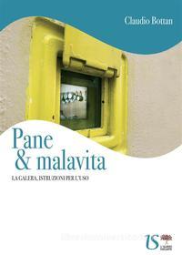 Ebook Pane & malavita. La galera, istruzioni per l'uso di Claudio Bottan edito da Umberto Soletti Editore