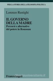 Ebook Il governo della madre di Lorenzo Rustighi edito da Franco Angeli Edizioni