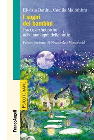 Ebook I sogni dei bambini di Elvezia Benini, Cecilia Malombra edito da Franco Angeli Edizioni