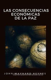 Ebook Las consecuencias económicas de la paz (traducido) di John Maynard Keynes edito da anna ruggieri