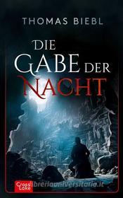 Ebook Die Gabe der Nacht di Thomas Biebl edito da Books on Demand