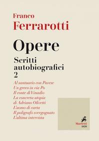 Ebook Opere. Scritti Autobiografici 2 di Franco Ferrarotti edito da Marietti 1820