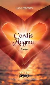 Ebook Cordis Magma di Lucia Esposito edito da Booksprint