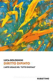 Ebook Diritto dipinto di Luca Bolognini edito da Rubbettino Editore