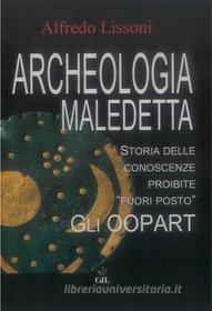 Ebook Archeologia Maledetta di Alfredo Lissoni edito da Edizioni Cerchio della Luna