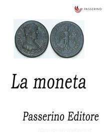 Ebook La moneta di Passerino Editore edito da Passerino