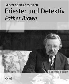 Ebook Priester und Detektiv di Gilbert Keith Chesterton edito da BookRix