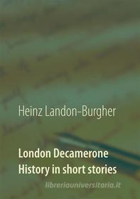 Ebook London Decamerone di Heinz Landon-Burgher edito da Books on Demand