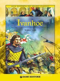 Ebook Ivanhoe di Scott Walter edito da Dami