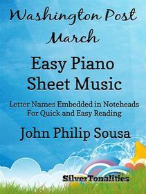 Ebook Washington Post March Easy Piano Sheet Music di Silvertonalities edito da SilverTonalities