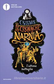 Ebook Le cronache di Narnia - 7. L'ultima battaglia di Lewis C.s. edito da Mondadori