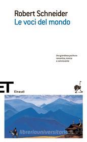Ebook Le voci del mondo di Schneider Robert edito da Einaudi