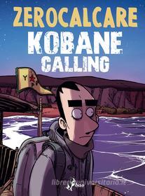 Ebook Kobane Calling di Zerocalcare edito da BAO Publishing