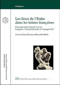 Ebook Les Lieux de l’Enfer dans les lettres françaises di AA. VV. edito da LED Edizioni Universitarie