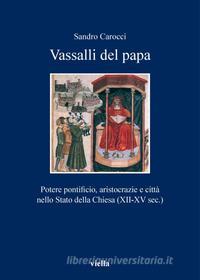 Ebook Vassalli del papa di Sandro Carocci edito da Viella Libreria Editrice